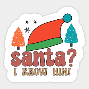 SANTA I KNOW HIM Sticker